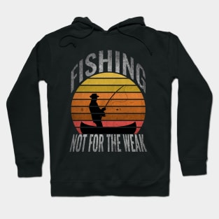 Fishing Not For The Weak Hoodie